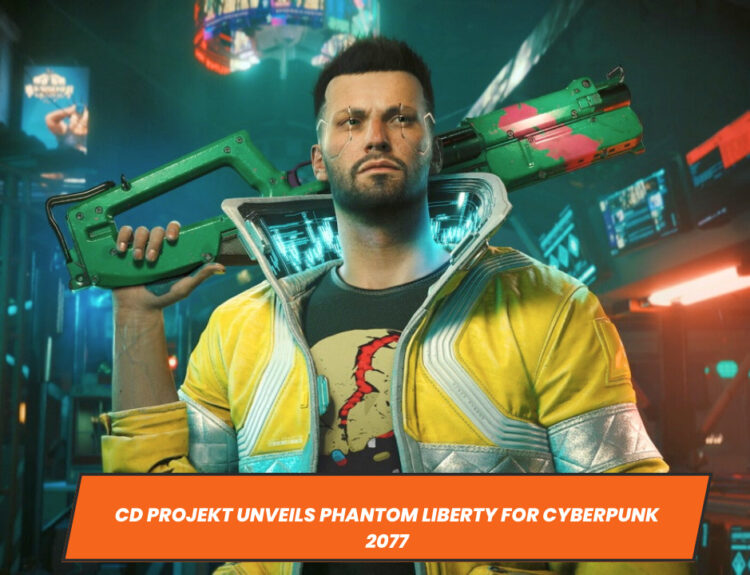 CD Projekt Unveils Phantom Liberty for Cyberpunk 2077