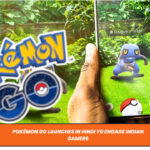 Pokémon GO Launches in Hindi to Engage Indian Gamers