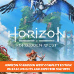 Horizon Forbidden West Complete Edition: Release Insights and Expected Features