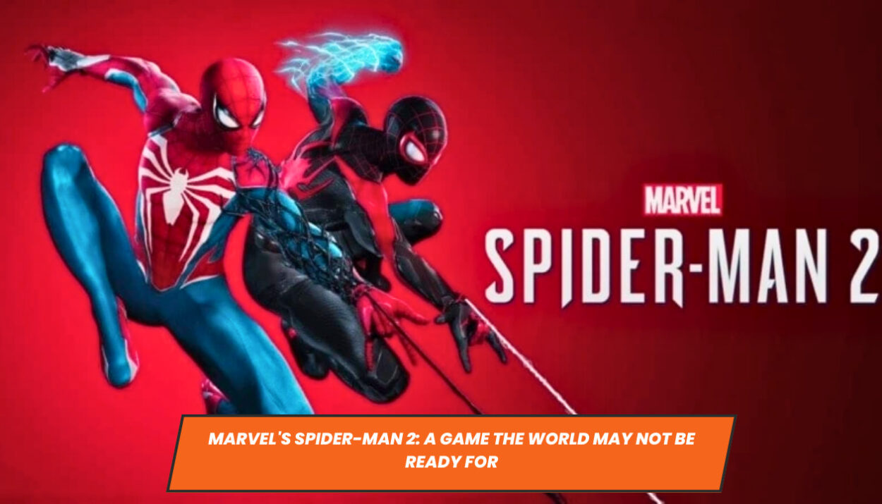 Marvel's Spider-Man 2: A Game the World May Not be Ready For