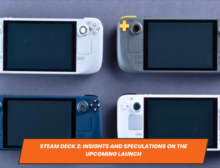 Steam Deck 2: Insights and Speculations on the Upcoming Launch