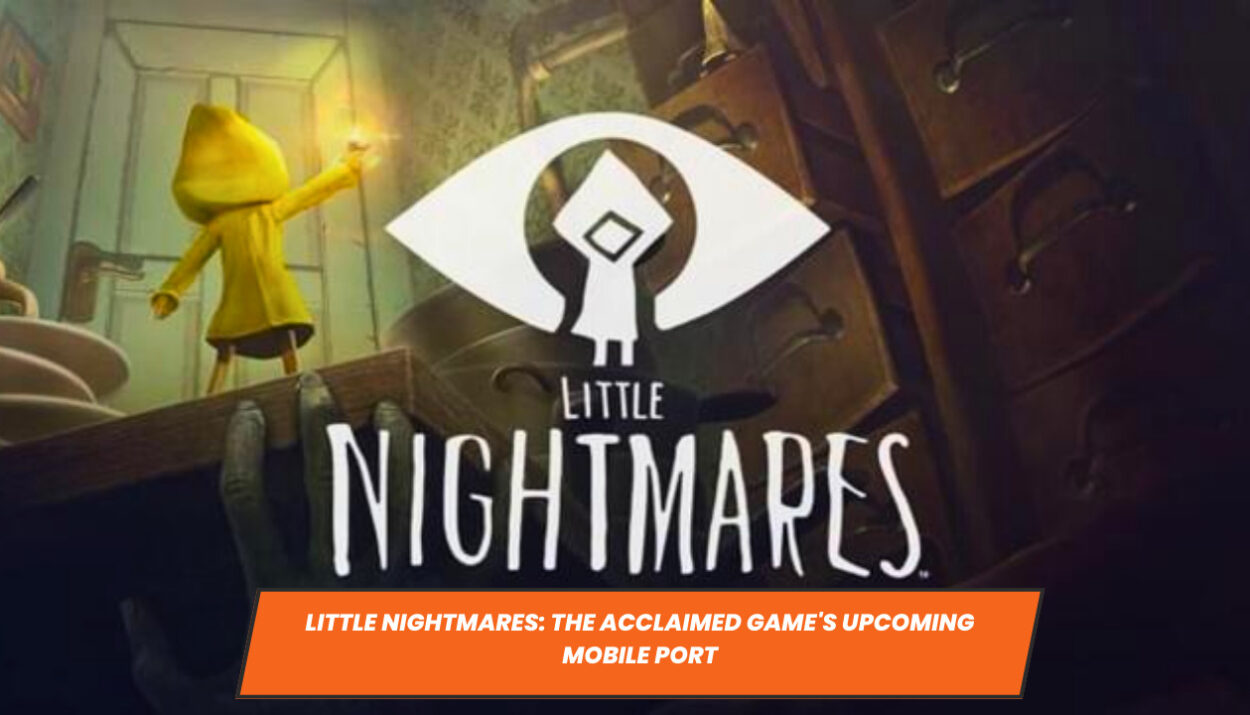 Little Nightmares: The Acclaimed Game's Upcoming Mobile Port