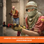 Counter-Strike 2 Launch Approaching: A Detailed Update from Valve