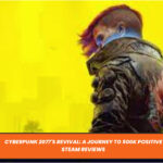 Cyberpunk 2077's Revival: A Journey to 500K Positive Steam Reviews