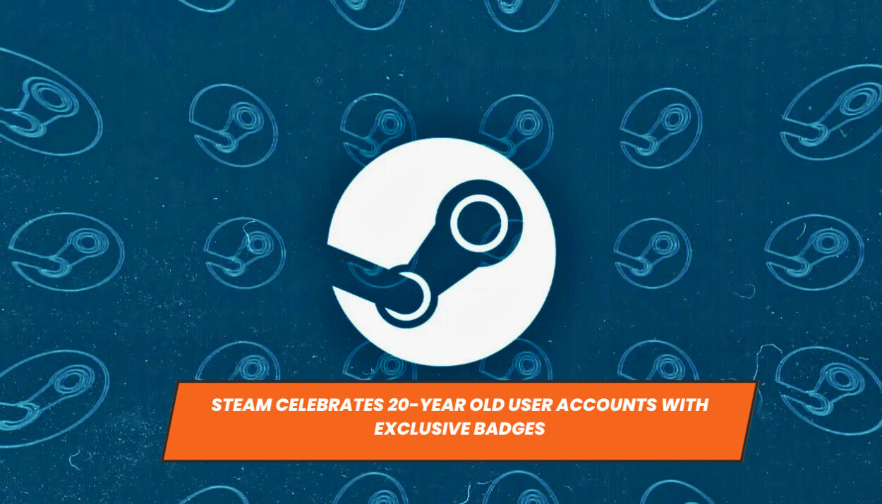 Steam Celebrates 20-Year Old User Accounts with Exclusive Badges