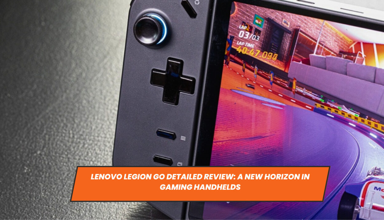 Lenovo Legion Go Detailed Review: A New Horizon in Gaming Handhelds