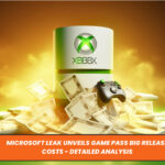 Microsoft Leak Unveils Game Pass Big Release Costs - Detailed Analysis