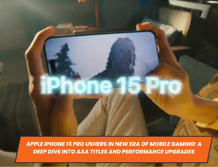 Apple iPhone 15 Pro Ushers in New Era of Mobile Gaming