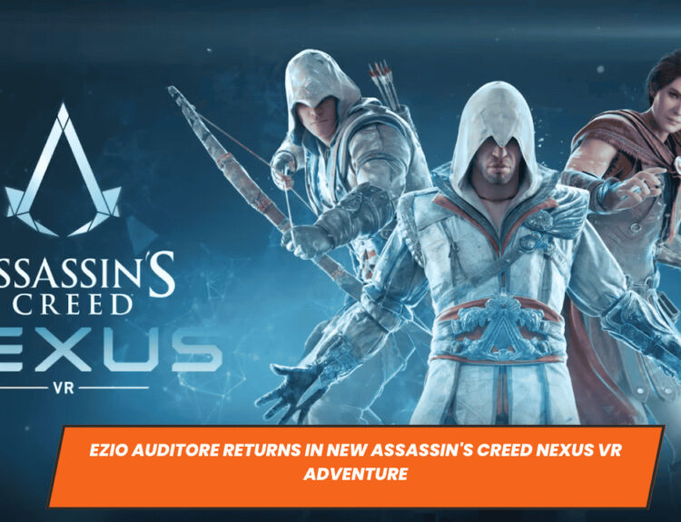 Ezio Auditore Returns in New Assassin's Creed Nexus VR Adventure