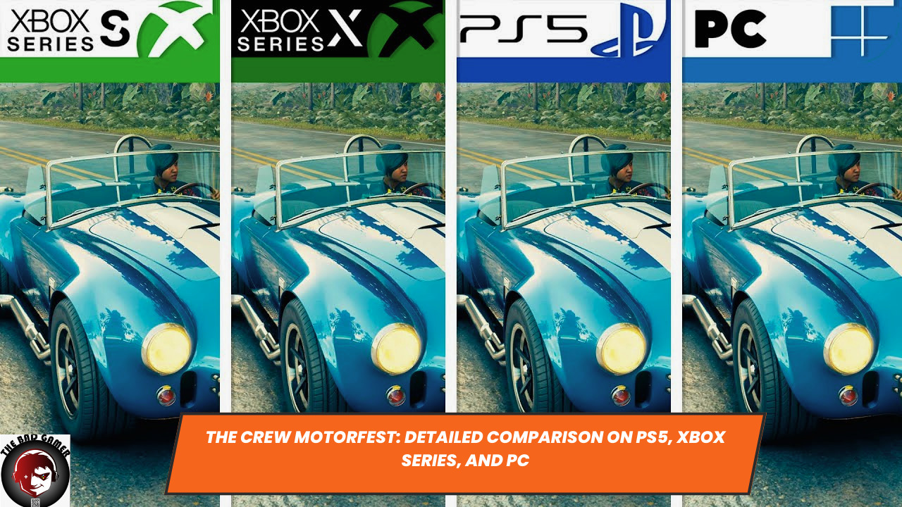 The Crew Motorfest: Detailed Comparison on PS5, Xbox Series, and PC