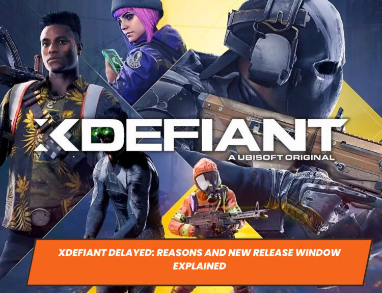 XDefiant Delayed: Reasons and New Release Window Explained