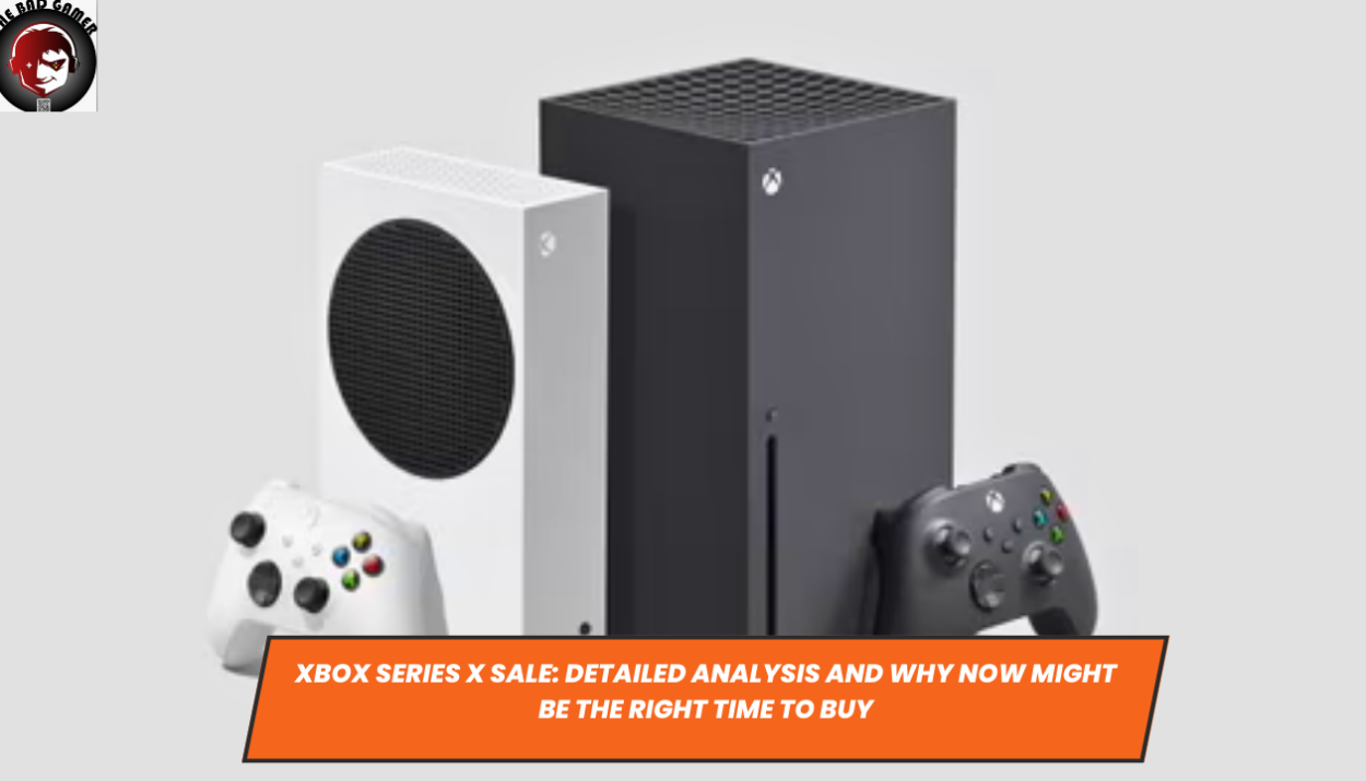 Xbox Series X Sale: Detailed Analysis and Why Now Might Be the Right Time to Buy
