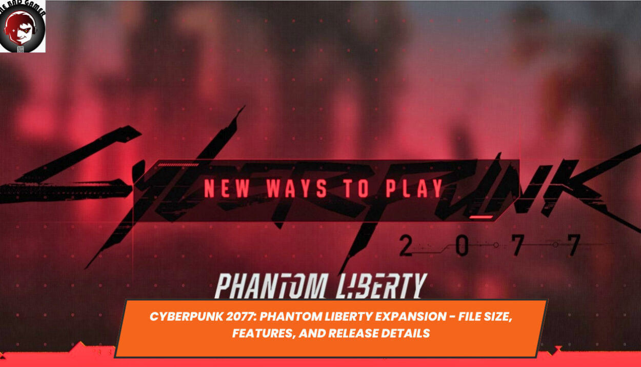 Cyberpunk 2077: Phantom Liberty Expansion - File Size, Features, and Release Details