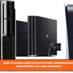 How To Clear Cache on PlayStation: Comprehensive Guide for PS3, PS4, and PS5 Models
