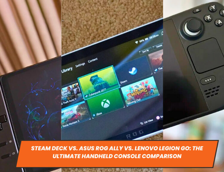 Steam Deck vs. Asus ROG Ally vs. Lenovo Legion Go: The Ultimate Handheld Console Comparison