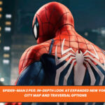 Spider-Man 2 PS5: In-depth Look at Expanded New York City Map and Traversal Options