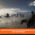 Microsoft's Discussions on Red Dead Redemption 2 for Next-Gen Consoles