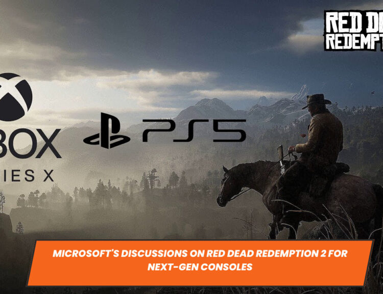 Microsoft's Discussions on Red Dead Redemption 2 for Next-Gen Consoles