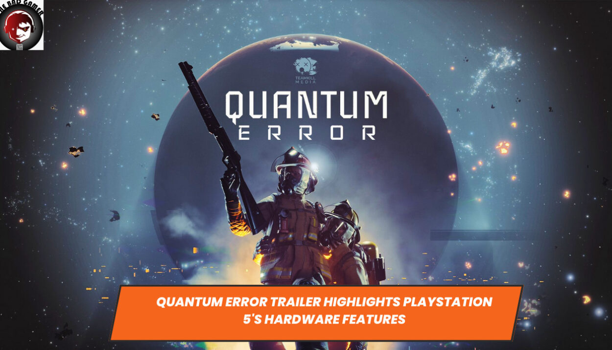 Quantum Error Trailer Highlights PlayStation 5's Hardware Features