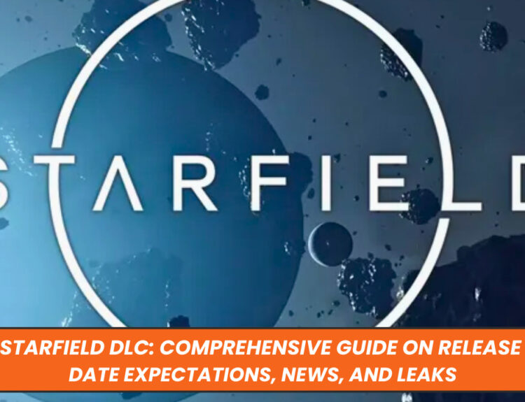 Starfield DLC: Comprehensive Guide on Release Date Expectations, News, and Leaks