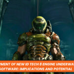 Development of New id Tech 8 Engine Underway at id Software: Implications and Potential
