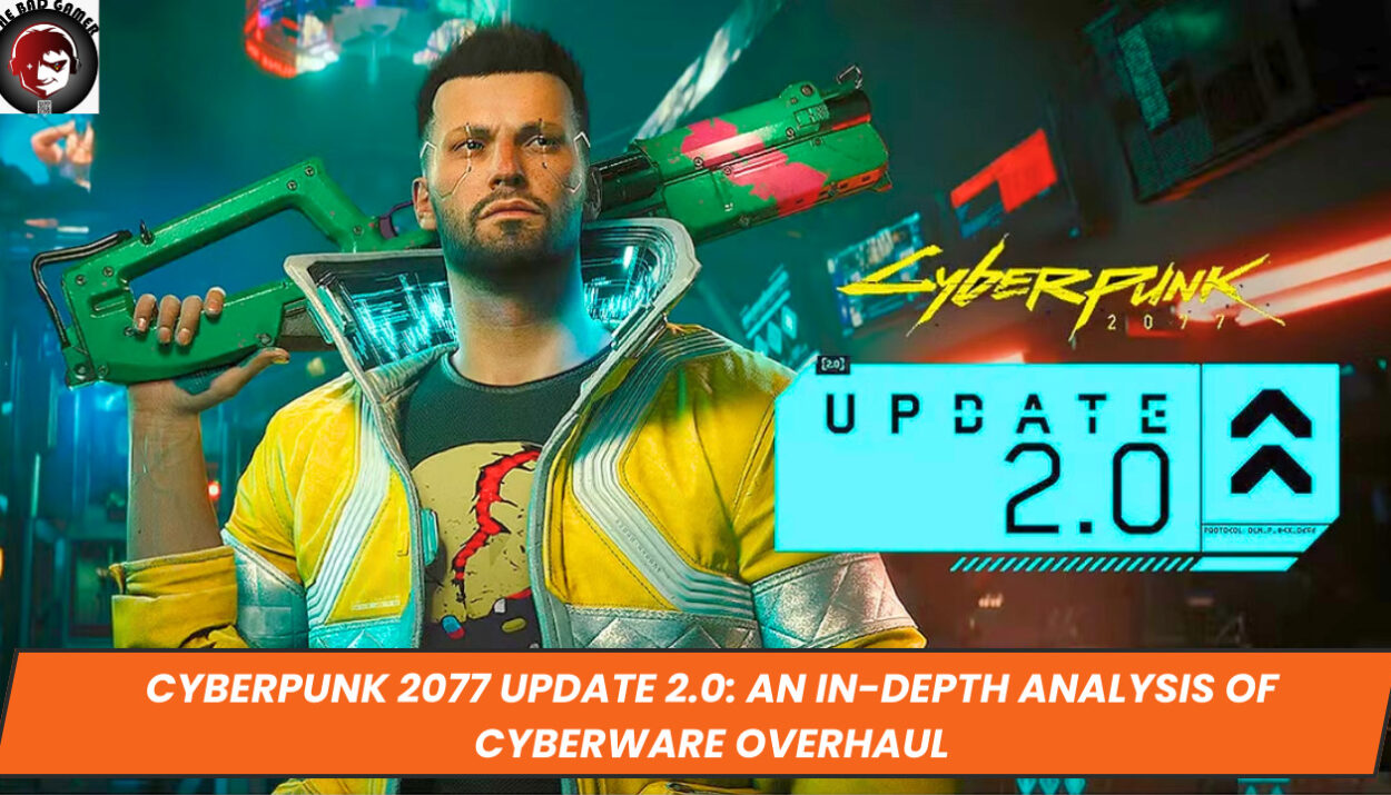 Cyberpunk 2077 Update 2.0: An In-depth Analysis of Cyberware Overhaul