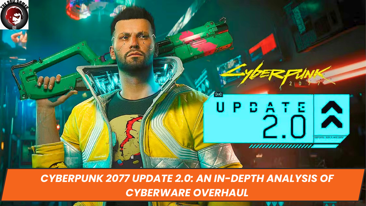 Cyberpunk 2077 Update 2.0: An In-depth Analysis of Cyberware Overhaul