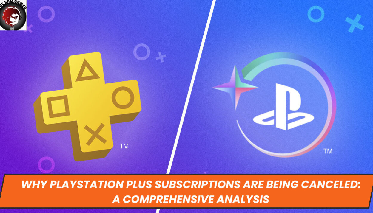 Why PlayStation Plus Subscriptions Are Being Canceled: A Comprehensive Analysis