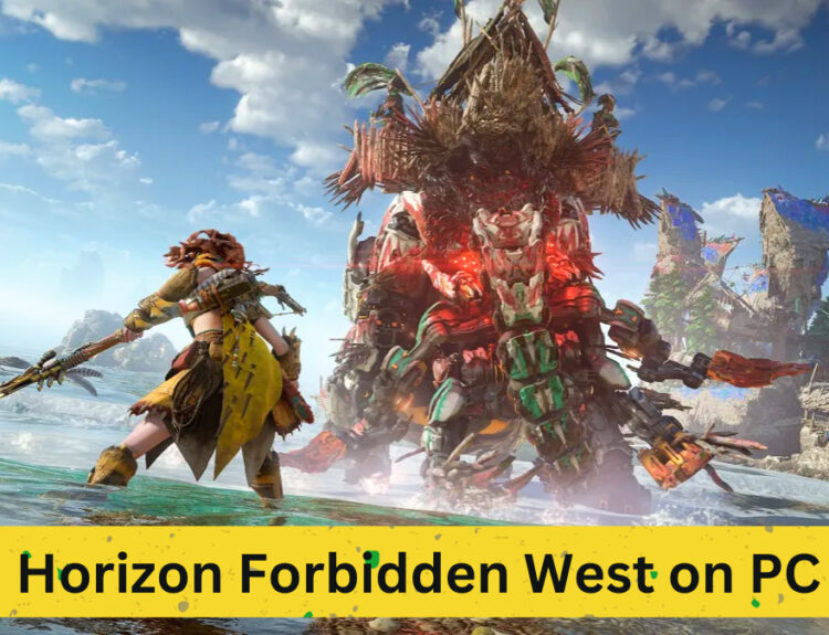 Horizon Forbidden West on PC: Detailed Overview of Release Date, Features, and Editions
