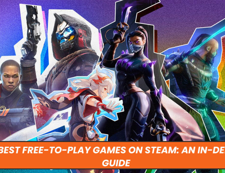 6 Best Free-to-Play Games on Steam: An In-depth Guide