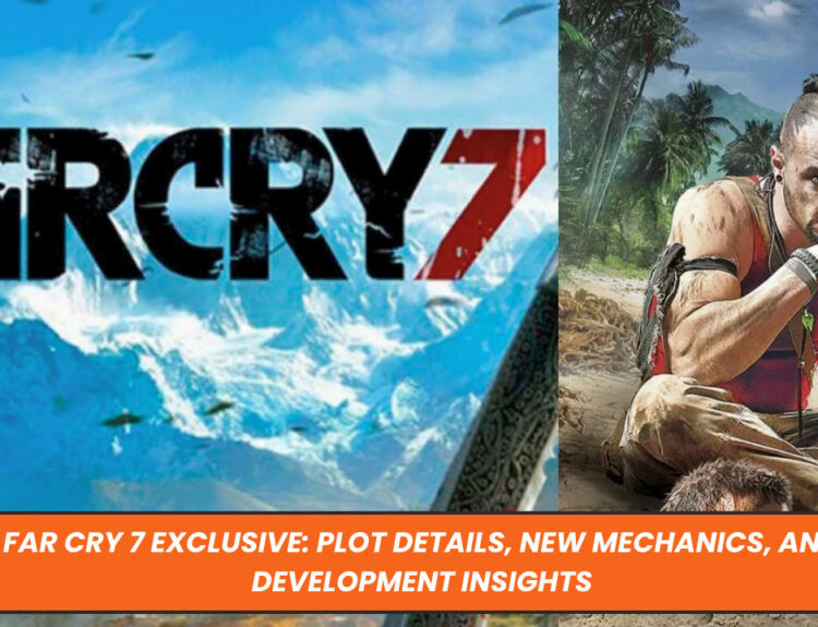 Far Cry 7 Exclusive: Plot Details, New Mechanics, and Development Insights