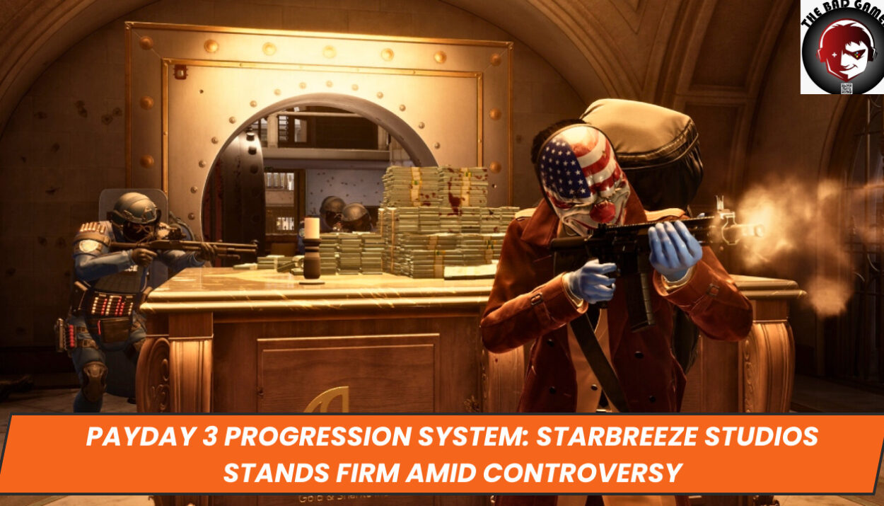 Payday 3 Progression System: Starbreeze Studios Stands Firm Amid Controversy