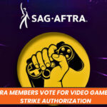 SAG-AFTRA Members Vote for Video Game Industry Strike Authorization