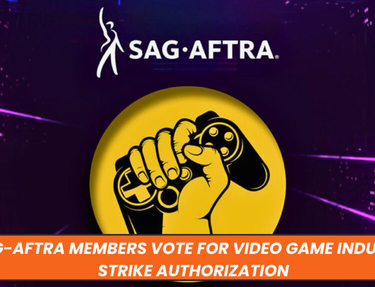 SAG-AFTRA Members Vote for Video Game Industry Strike Authorization