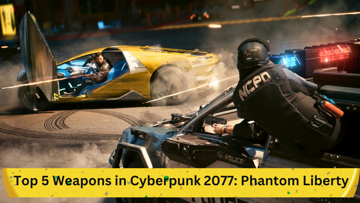 Top 5 Weapons in Cyberpunk 2077: Phantom Liberty