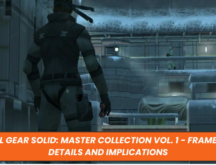 Metal Gear Solid: Master Collection Vol. 1 - Frame Rate Details and Implications