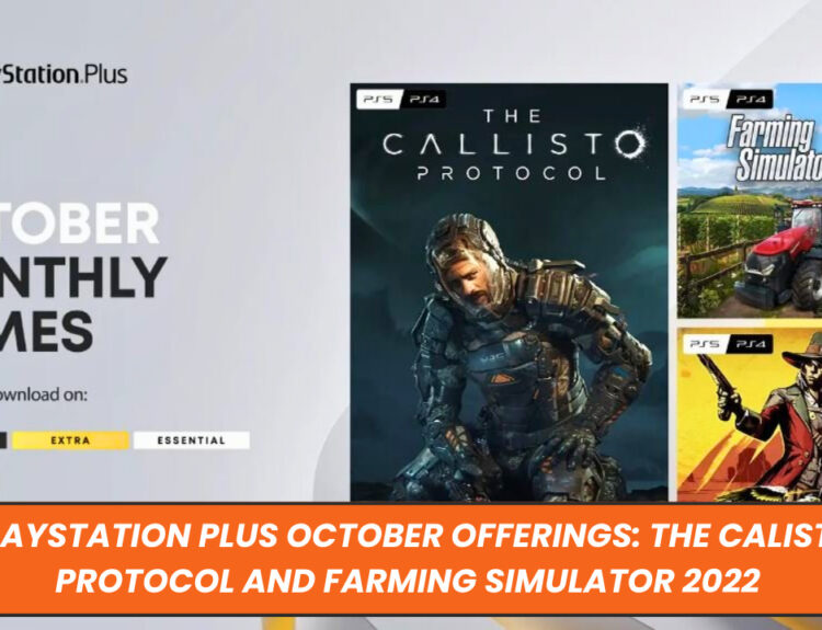 PlayStation Plus October Offerings: The Calisto Protocol and Farming Simulator 2022
