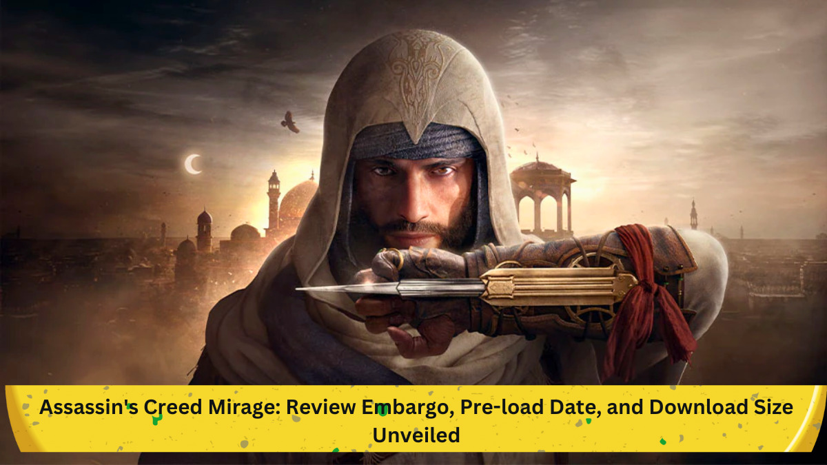 Assassin's Creed Mirage: Review Embargo, Pre-load Date, and Download Size Unveiled