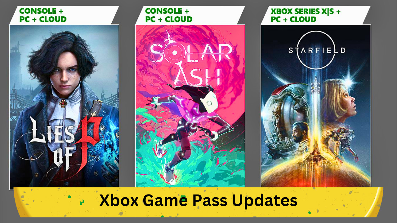 Coming to Xbox Game Pass: Starfield, Solar Ash, and Lies of P