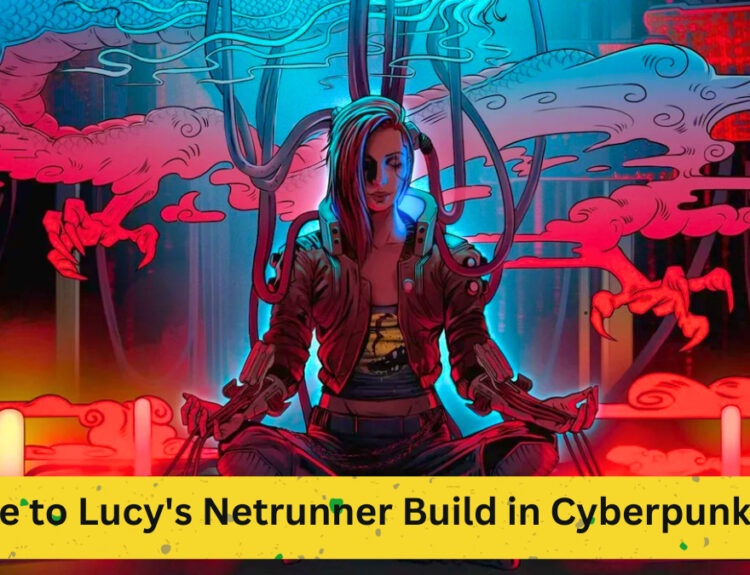 Guide to Lucy's Netrunner Build in Cyberpunk 2077 Phantom Liberty 2.0
