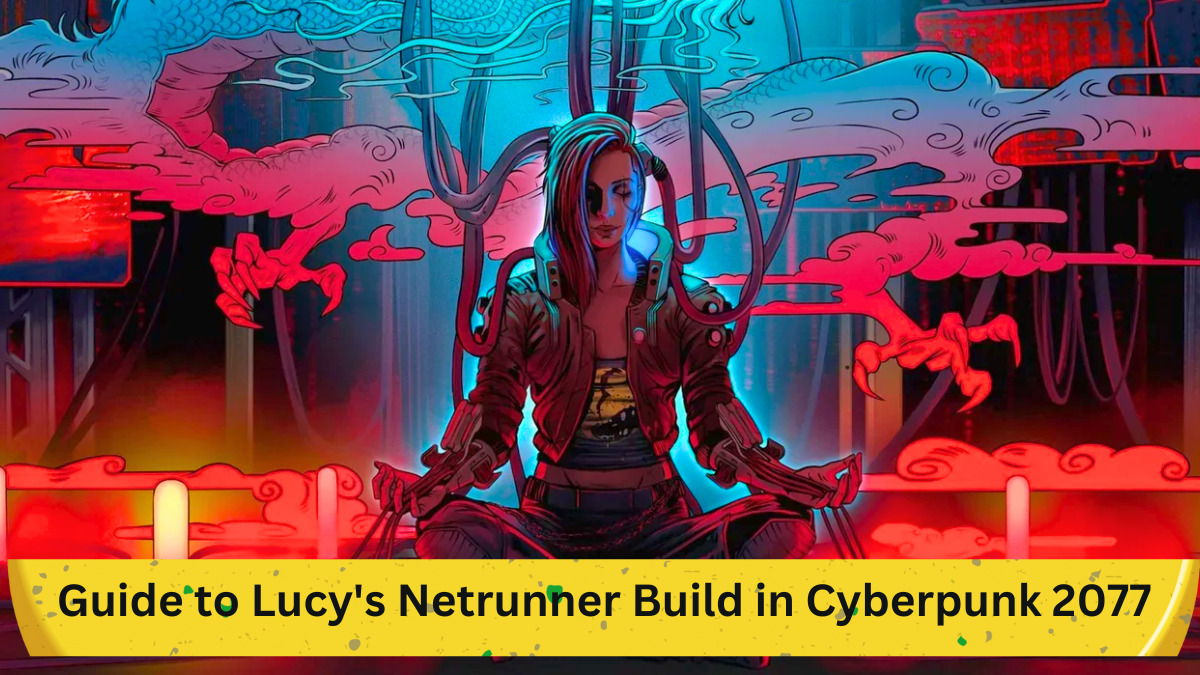 Guide to Lucy's Netrunner Build in Cyberpunk 2077 Phantom Liberty 2.0
