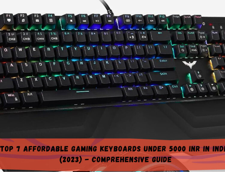 Top 7 Affordable Gaming Keyboards Under 5000 INR in India (2023) - Comprehensive Guide