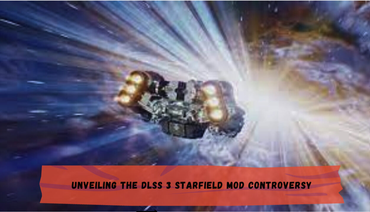 Unveiling the DLSS 3 Starfield Mod Controversy