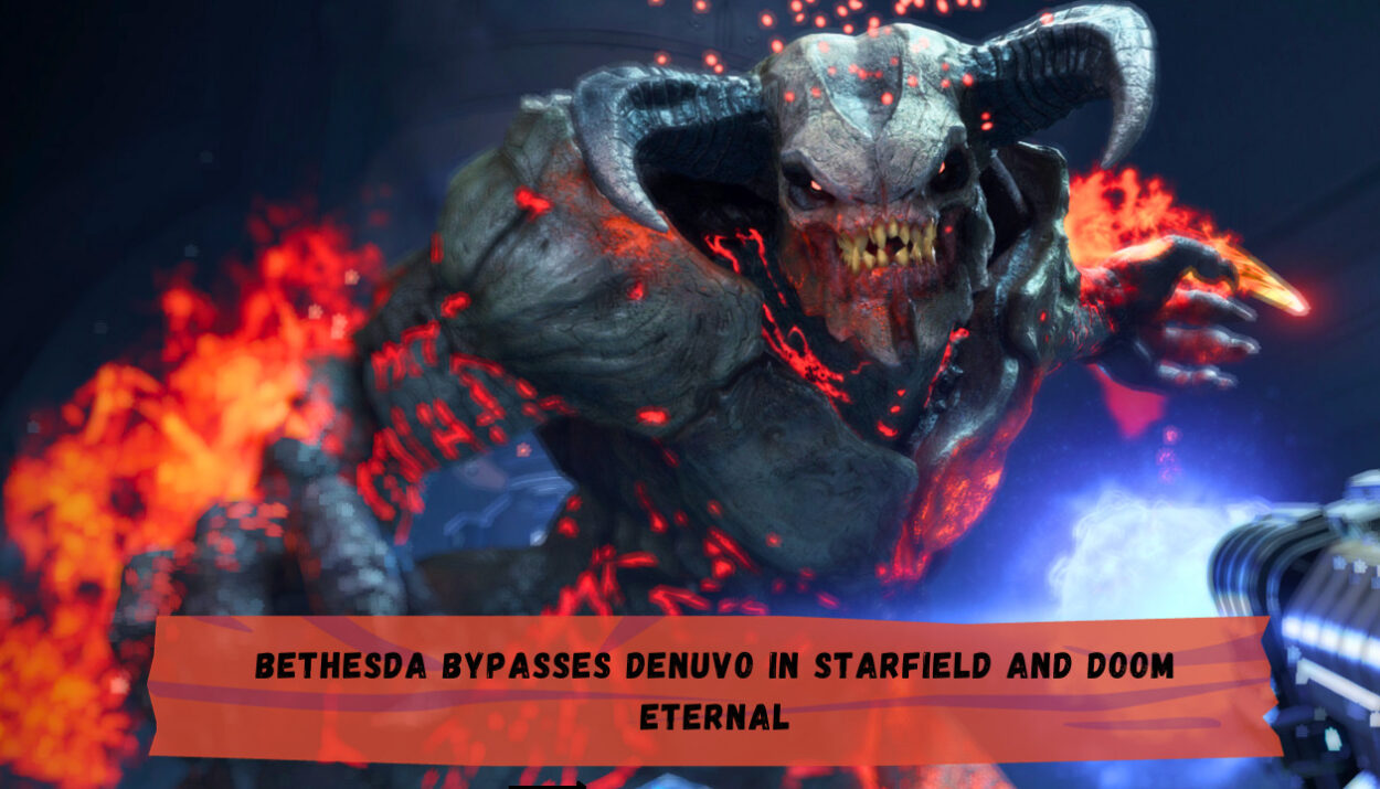 Bethesda Bypasses Denuvo in Starfield and Doom Eternal