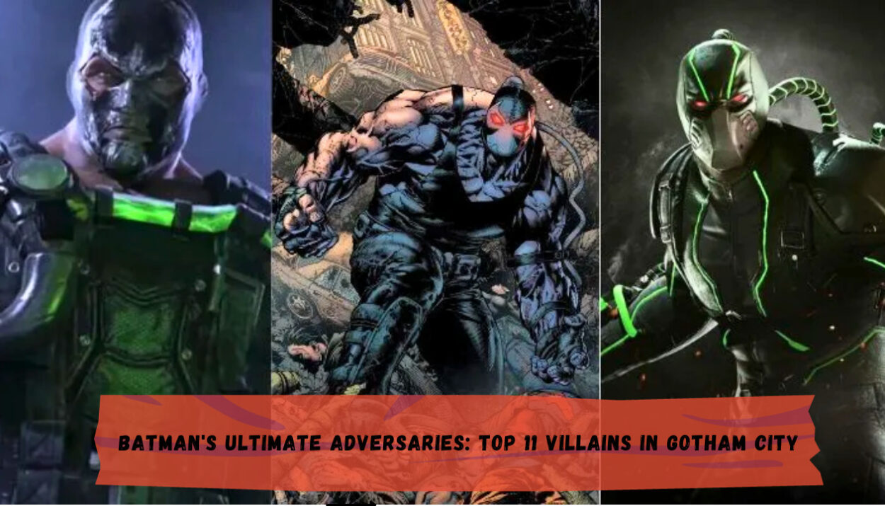 Batman's Ultimate Adversaries: Top 11 Villains in Gotham City