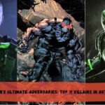 Batman's Ultimate Adversaries: Top 11 Villains in Gotham City