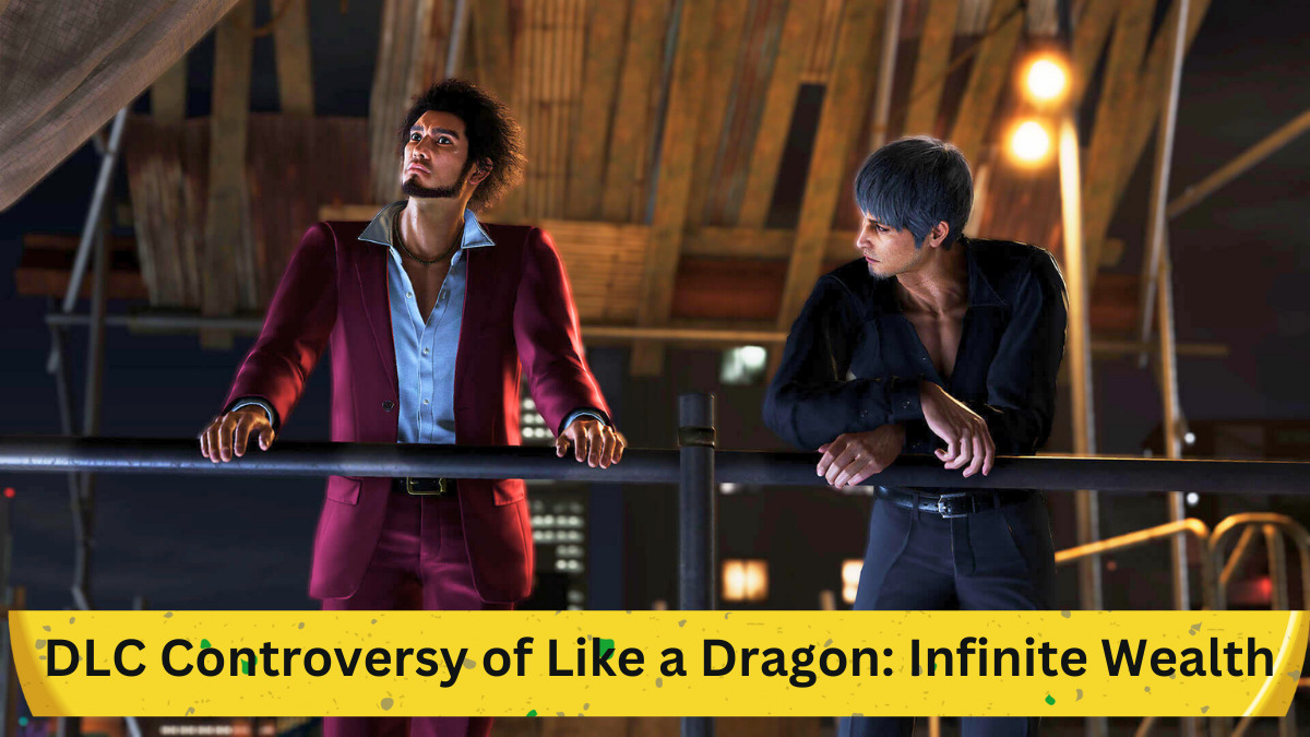 Exploring the DLC Controversy of Like a Dragon: Infinite Wealth – A Comprehensive Guide