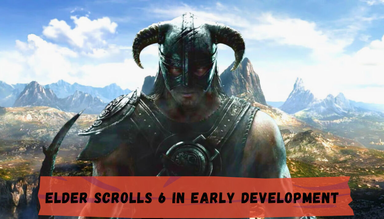 Elder Scrolls 6 in Early Development: Bethesda's Progress and Future Plans