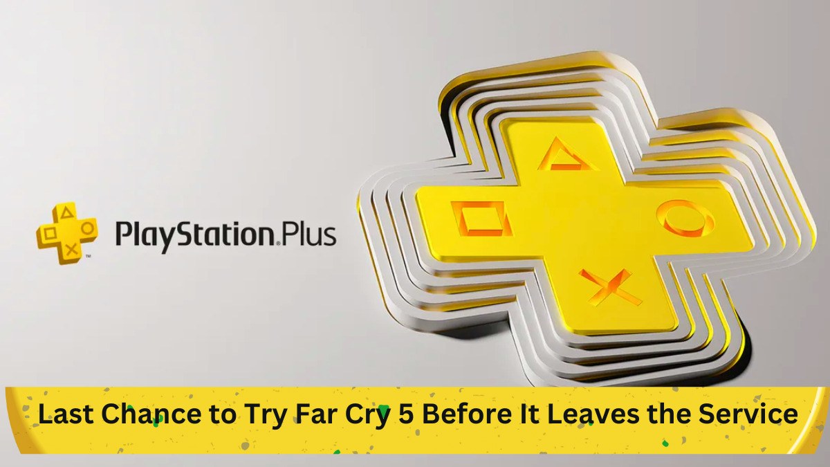 PlayStation Plus: Last Chance to Try Far Cry 5 Before It Leaves the Service