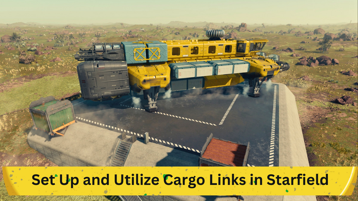 How to Set Up and Utilize Cargo Links in Starfield: A Comprehensive Guide